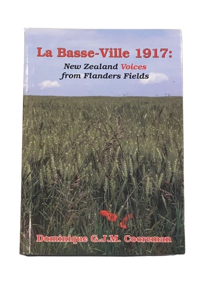 La Basse-Ville 1917 : New Zealand voices from Flanders Fields book about forgotten battle in world war one